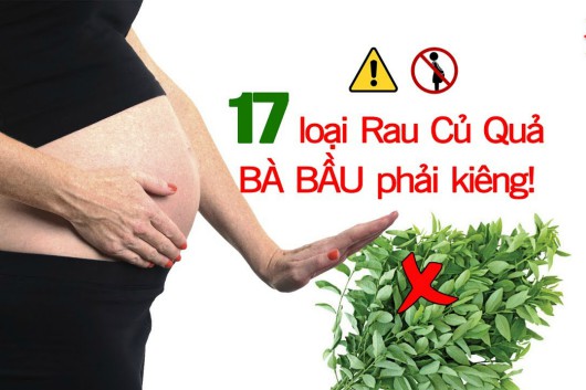 17 Loại Rau Quả Phụ Nữ Mang Thai Không Nên Ăn