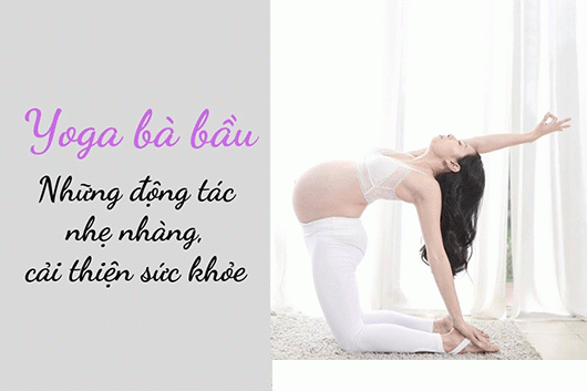 Học yoga đúng kỹ thuật tốt cho sức khỏe bà bầu